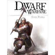 Dwarf Warfare by Pramas, Chris; Kock, Hauke; Tan, Darren, 9781472810533