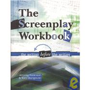 Screenplay Workbook The Writing Before the Writing by Robinson, Jeremy; Mungovan, Tom, 9781580650533