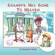 Grandpa Has Gone to Heaven by Quinn, Suzanne, 9781609760533