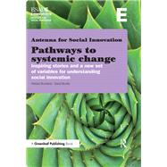 Antenna for Social Innovation Pathways to Systemic Change by Buckland, Heloise; Murillo, David, 9781783530533