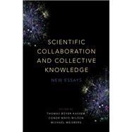 Scientific Collaboration and Collective Knowledge New Essays by Boyer-Kassem, Thomas; Mayo-wilson, Conor; Weisberg, Michael, 9780190680534