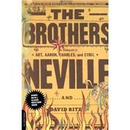 The Brothers by Ritz, David; Neville, Charles; Neville, Aaron; Neville, Cyril; Neville, Art, 9780306810534