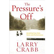 The Pressure's Off by CRABB, LARRY, 9780307730534