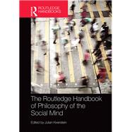 The Routledge Handbook of Philosophy of the Social Mind by Kiverstein, Julian, 9780367370534