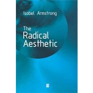 The Radical Aesthetic by Armstrong, Isobel, 9780631220534
