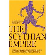 The Scythian Empire by Christopher I. Beckwith, 9780691240534