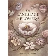 The Language of Flowers by Seiferling, Dena, 9780735270534