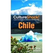 Culture Shock! Chile by Roraff, Susan; Camacho, Laura, 9780761460534