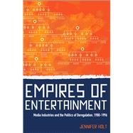 Empires of Entertainment by Holt, Jennifer, 9780813550534