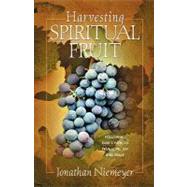 Harvesting Spiritual Fruit by Niemeyer, Jonathan, 9781591600534