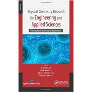 Physical Chemistry Research for Engineering and Applied Sciences, Volume One: Principles and Technological Implications by Pearce; Eli M., 9781771880534