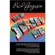 New Jersey Me A Novel by Ferguson, Rich, 9781942600534
