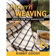 Pattern Weaving Basics for the Handloom by Goody, Rabbit, 9780811700535