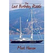 The Last Birthday Riddle by Hanson, Mark, 9781432740535