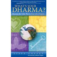 What's Your Dharma? by Coffey, Lissa; Chopra, Gotham, 9781466400535