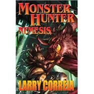 Monster Hunter Nemesis by Correia, Larry, 9781476780535