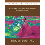 Beaumarchais and the War of American Independence by Kite, Elizabeth Sarah, 9781486440535