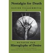 Nostalgia for Death and Hieroglyphs of Desire by Villaurrutia, Xavier; Paz, Octavio; Allen, E.; Weinberger E., 9781556590535