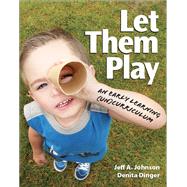 Let Them Play by Johnson, Jeff A.; Dinger, Denita; Murphy, Lisa, 9781605540535