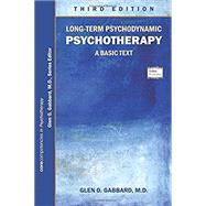 Long-term Psychodynamic Psychotherapy: A Basic Text by Gabbard, Glen O., 9781615370535