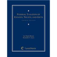 Federal Taxation of Estates, Trusts and Gifts by Bloom, Ira Mark; Joyce, Kenneth F., 9781630430535