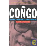 The Congo From Leopold to Kabila: A People's History by Nzongola-Ntalaja, Georges, 9781842770535