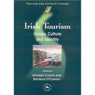 Irish Tourism Image Culture and Identity by Cronin, Michael; O'Connor, Barbara, 9781873150535
