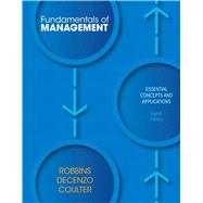 Fundamentals of Management Essential Concepts and Applications by Robbins, Stephen P.; De Cenzo, David A.; Coulter, Mary A., 9780132620536