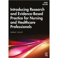 Introducing Research and Evidence-based Practice for Nursing and Healthcare Professionals by Jolley, Jeremy, 9780367350536