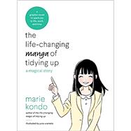 The Life-Changing Manga of Tidying Up A Magical Story by Kondo, Marie; Uramoto, Yuko, 9780399580536