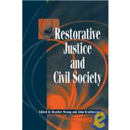 Restorative Justice and Civil Society by Edited by Heather Strang , John Braithwaite, 9780521000536