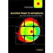 Accretion Power in Astrophysics by Juhan Frank , Andrew King , Derek Raine, 9780521620536