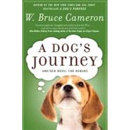 A Dog's Journey A Novel by Cameron, W. Bruce, 9780765330536