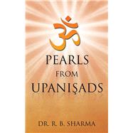 Pearls from Upanisads by Sharma, R. B., 9781482850536