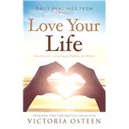 Daily Readings from Love Your Life Devotions for Living Happy, Healthy, and Whole by Osteen, Victoria, 9781501100536