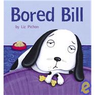 Bored Bill by Pichon, Liz, 9781589250536