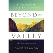 Beyond the Valley Finding Hope in Life's Losses by Branon, Dave, 9781640700536