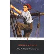 Billy Budd, Sailor and Other Stories by Melville, Herman; Busch, Frederick, 9780140390537