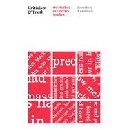 Criticism and Truth by Jonathan Kramnick, 9780226830537