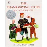 The Thanksgiving Story by Dalgliesh, Alice; Sewell, Helen, 9780689710537