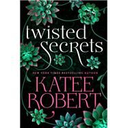 Twisted Secrets by Katee Robert, 9781455590537