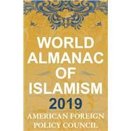 The World Almanac of Islamism 2019 by Policy Council, American Foreign, 9781538130537