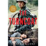 The Turncoat A Novel by Lenz, Siegfried; Cullen, John, 9781590510537