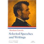 Abraham Lincoln Selected Speeches and Writings by Lincoln, Abraham, 9781598530537