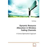 Dynamic Resource Allocation in Wireless Fading Channels by Zhang, Rui, 9783836470537