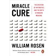 Miracle Cure by Rosen, William, 9780143110538