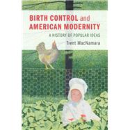 Birth Control and American Modernity by Macnamara, Trent, 9781108460538