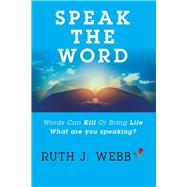 Speak the Word by Webb, Ruth J., 9781796070538