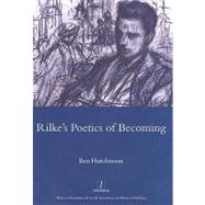 Rainer Maria Rike, 1893-1908: Poetry as Process - A Poetics of Becoming by Hutchinson; Ben, 9781904350538