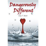 Dangerously Different by Storr, Lisa T., 9781973660538